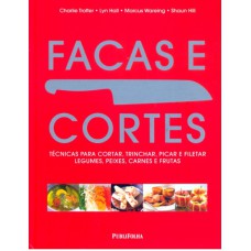 FACAS E CORTES - TECNICAS PARA CORTAR TRINCHAR ...