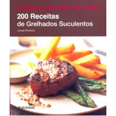 200 RECEITAS DE GRELHADOS SUCULENTOS