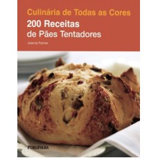 200 RECEITAS DE PAES TENTEDORES - CULINARIA DE TODAS AS CORES