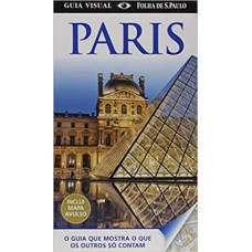 GUIA VISUAL PARIS (COM MAPA AVULSO) - O GUIA QUE MOSTRA O QUE OS OUTROS SO - 14ª