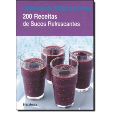 200 RECEITAS DE SUCOS REFRESCANTES - 1ª