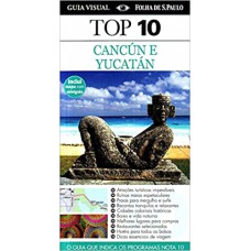 GUIA TOP 10 CANCUN E YUCATAN - O GUIA QUE INDICA OS PROGRAMAS NOTA 10 - 1ª