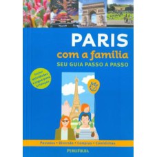 PARIS COM A FAMILIA - SEU GUIA PASSO A PASSO - 1ª