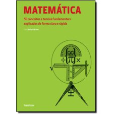 MATEMATICA - 50 CONCEITOS E TEORIAS FUNDAMENTAIS EXPLICADOS DE FORMA CLARA - 1