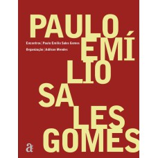 ENCONTROS: PAULO EMILIO SALES GOMES