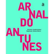 ENCONTROS: ARNALDO ANTUNES