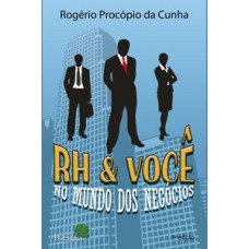 RH E VOCE - NO MUNDO DOS NEGOCIOS - 1