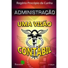 ADMINISTRACAO UMA VISAO CONTABIL