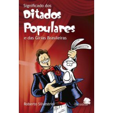 SIGNIFICADO DOS DITADOS POPULARES E DAS GIRIAS BRASILEIRAS