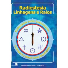 RADIESTESIA: LINHAGENS E RAIOS