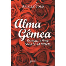 ALMA GÊMEA: ENCONTRE O AMOR COM A LEI DA ATRAÇÃO