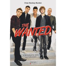 THE WANTED - BIOGRAFIA NAO AUTORIZADA - 1ª