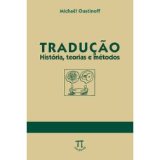 Tradução. história, teorias e métodos