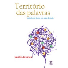 Território das palavras. estudo do léxico em sala de aula