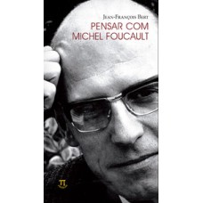 Pensar com michel foucault