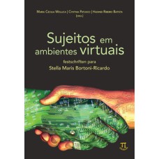 Sujeitos em ambientes virtuais. festschriften para stella maris bortoni-ricardo