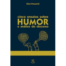 Cinco ensaios sobre humor e análise do discurso