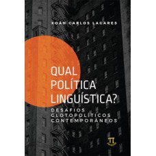 Qual política linguística? desafios glotopolíticos contemporâneos