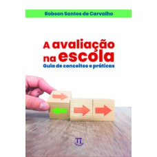 Avaliação na escola. guia de conceitos e práticas, a