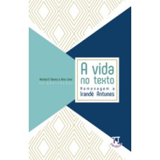 A vida no texto - Homenagem a Irandé Antunes