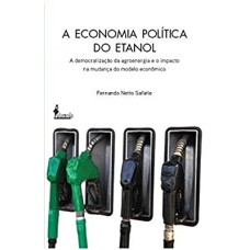 A ECONOMIA POLÍTICA DO ETANOL