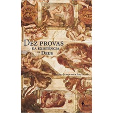 DEZ PROVAS DA EXISTENCIA DE DEUS / DEZ PROVAS DA INEXISTENCIA DE DEUS - 1