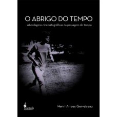 O abrigo do tempo: abordagens cinematográficas da passagem do tempo