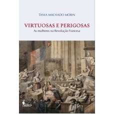 VIRTUOSAS E PERIGOSAS