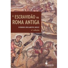 A ESCRAVIDÃO NA ROMA ANTIGA