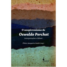 O neopirronismo de Oswaldo Porchat: interpretações e debate