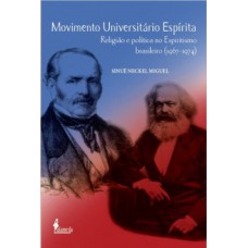 Movimento universitário espírita: religião e política no espiritismo brasileiro (1967-1974)