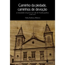 CAMINHO DA PIEDADE, CAMINHOS DE DEVOÇÃO