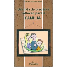 UM MÊS DE ORAÇÃO E REFLEXÃO PARA A FAMÍLIA