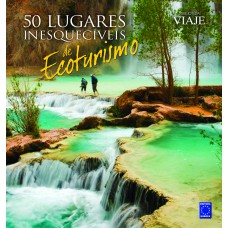 50 LUGARES INESQUECÍVEIS DE ECOTURISMO