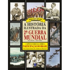 A HISTÓRIA ILUSTRADA DA 2ª GUERRA MUNDIAL