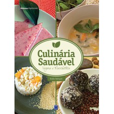 CULINÁRIA SAUDÁVEL: VEGANA E MACROBIÓTICA