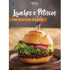 COLEÇÃO VEGETARIANOS - VOLUME 2: LANCHES E PETISCOS