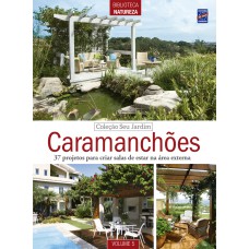 COLEÇÃO SEU JARDIM - VOLUME 5: CARAMANCHÕES