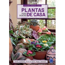 COLEÇÃO JARDIM & LAZER - EDIÇÃO 1 - PLANTAS PARA DENTRO DE CASA