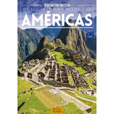 50 DESTINOS DOS SONHOS - OS LUGARES MAIS BELOS DAS AMÉRICAS