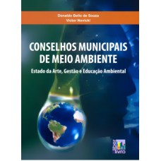 CONSELHOS MUNICIPAIS DE MEIO AMBIENTE - ESTADO DA ARTE