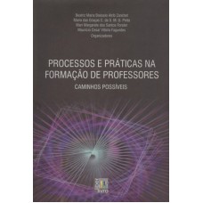 PROCESSOS E PRATICAS NA FORMACAO DE PROFESSORES CAMINHOS POSSIVEIS