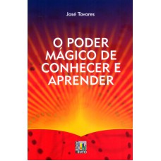 PODER MÁGICO DE CONHECER E APRENDER, O