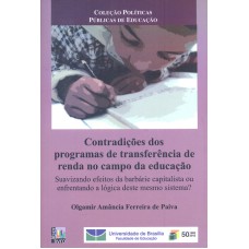 CONTRADICOES DOS PROGRMAS DE TRANSFERENCIA DE RENDA NO CAMPO DA EDUCAÇÃO