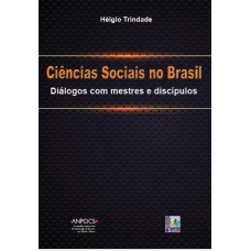 CIENCIAS SOCIAIS NO BRASIL - DIALOGOS COM MESTRES E DISCIPULOS