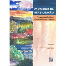 PSICOLOGIA DA REABILITACAO PERSPECTIVAS TEORICAS METODOLOGICAS E PRATICAS