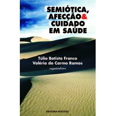 SEMIÓTICA, AFECÇÃO E CUIDADO EM SAÚDE