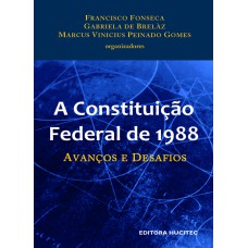 A CONSTITUIÇÃO FEDERAL DE 1988: AVANÇOS E DESAFIOS