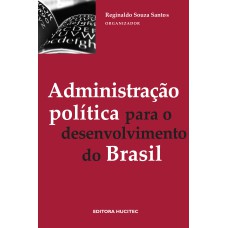 ADMINISTRAÇÃO POLÍTICA PARA O DESENVOLVIMENTO DO BRASIL