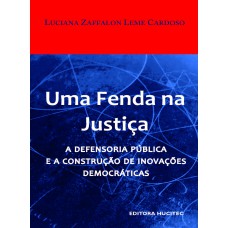 UMA FENDA NA JUSTIÇA: AS INOVAÇÕES DEMOCRÁTICAS CONSTRUÍDAS NA DEFENSORIA PÚBLICA